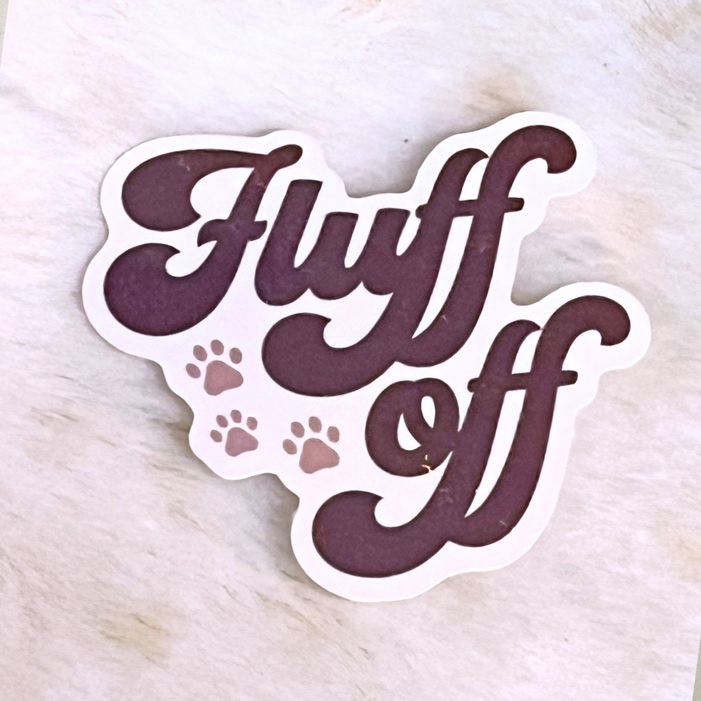 Fluff Off - Holographic Vinyl Sticker